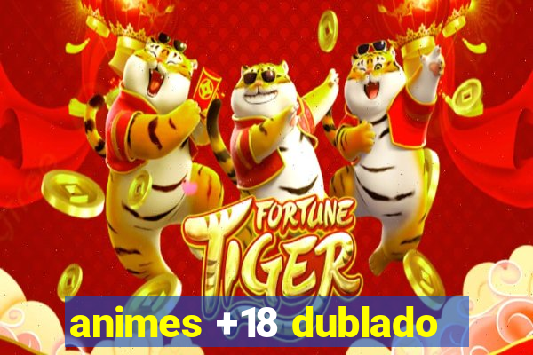 animes +18 dublado