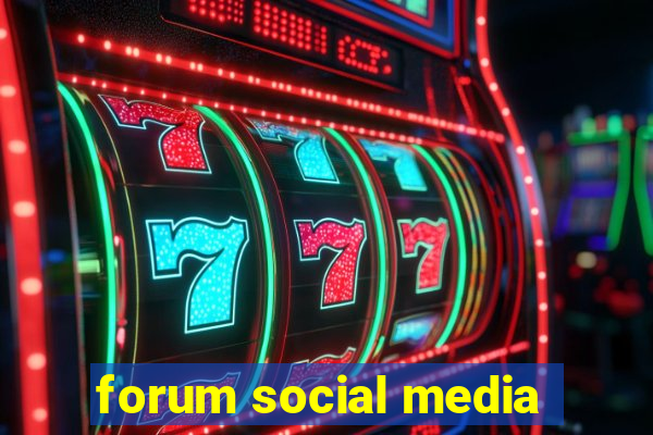 forum social media