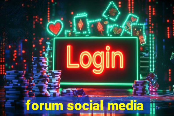 forum social media