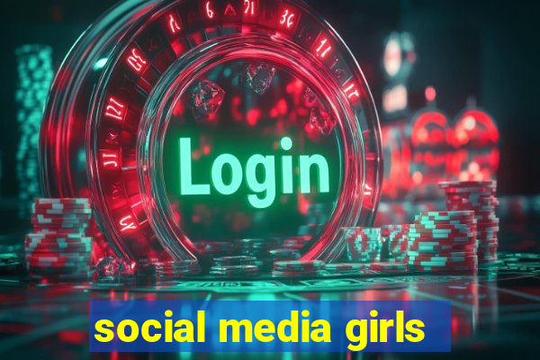 social media girls