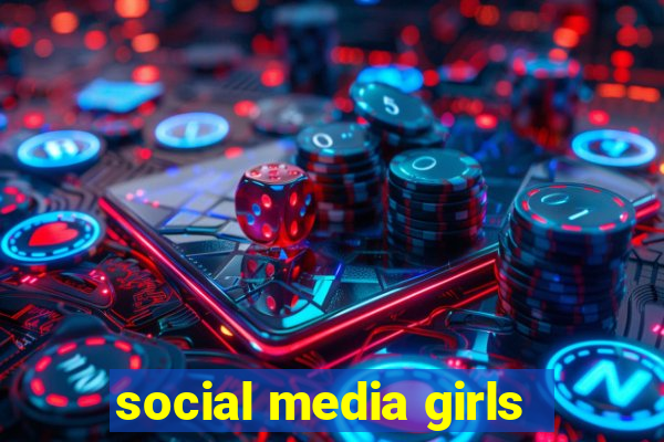 social media girls