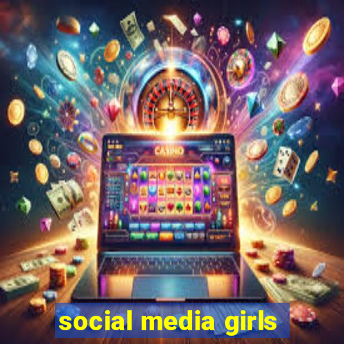 social media girls