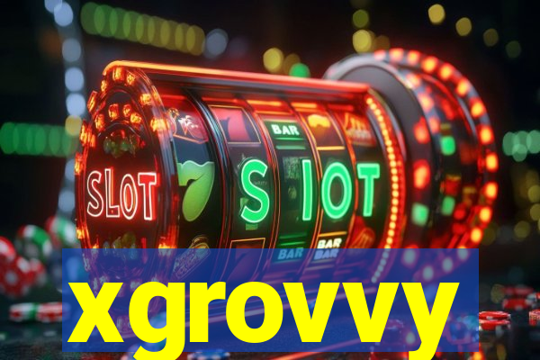 xgrovvy