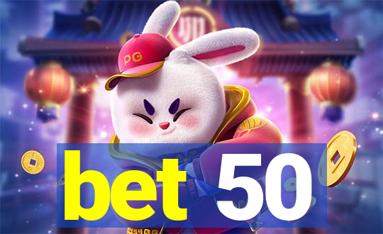 bet 50