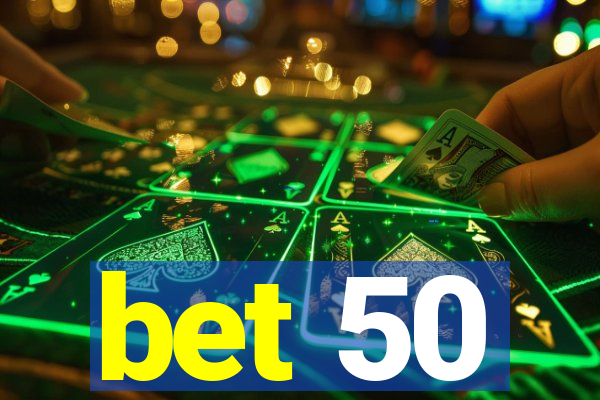 bet 50