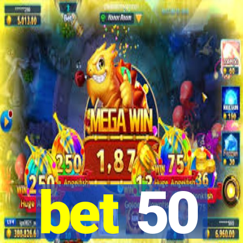 bet 50