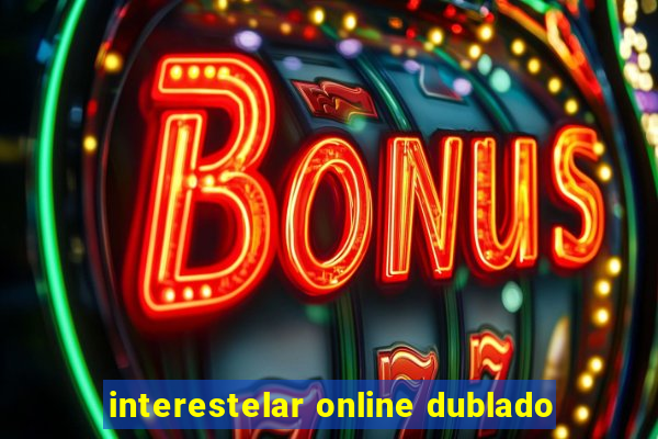 interestelar online dublado