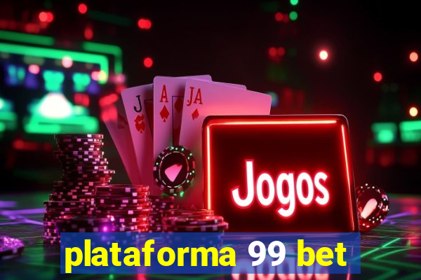 plataforma 99 bet