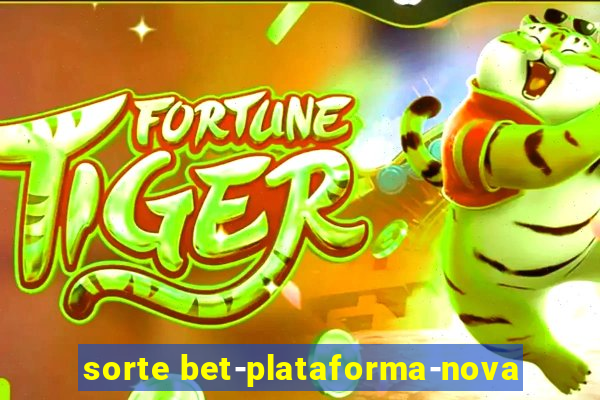 sorte bet-plataforma-nova