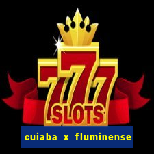 cuiaba x fluminense ao vivo