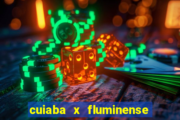 cuiaba x fluminense ao vivo