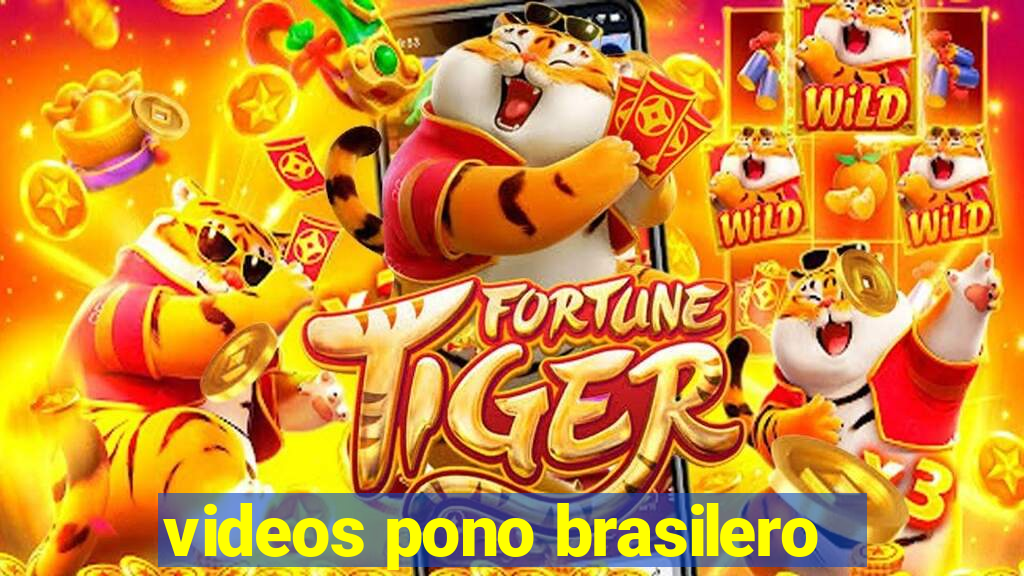 videos pono brasilero