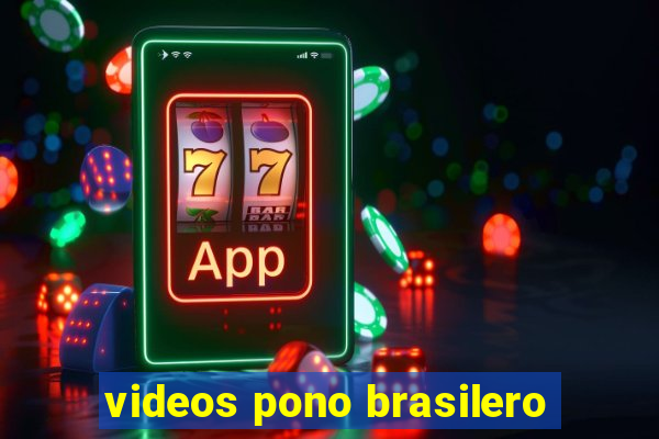 videos pono brasilero