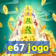 e67 jogo