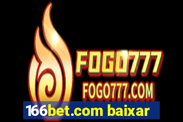 166bet.com baixar