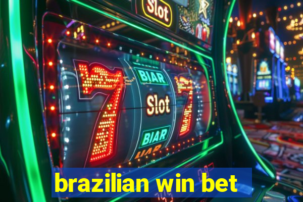 brazilian win bet