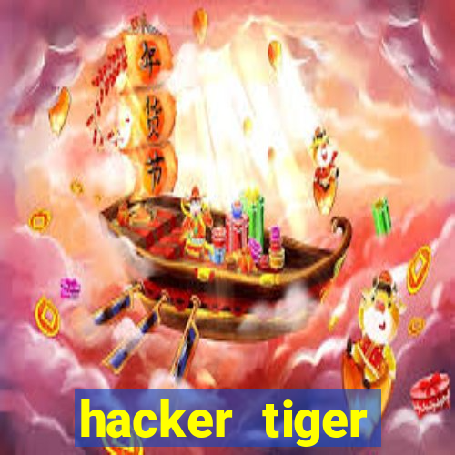 hacker tiger fortune gratis