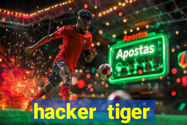 hacker tiger fortune gratis