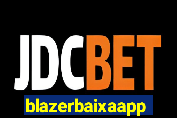 blazerbaixaapp