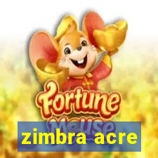 zimbra acre