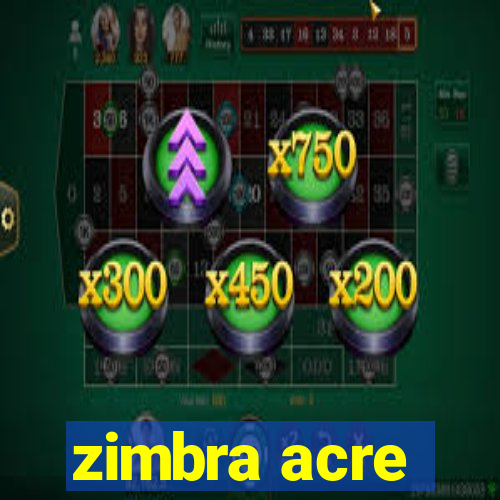 zimbra acre