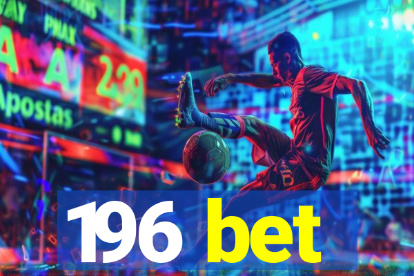 196 bet