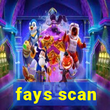 fays scan