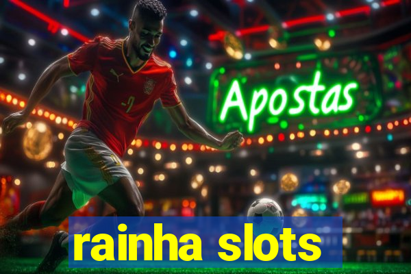 rainha slots