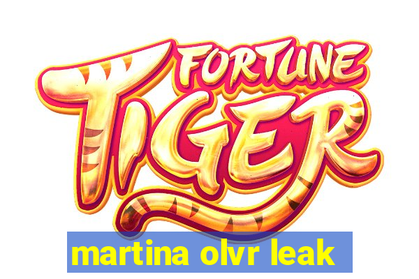 martina olvr leak