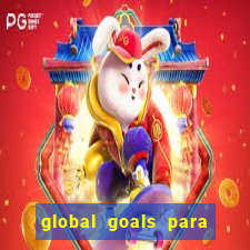 global goals para que serve