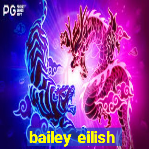 bailey eilish