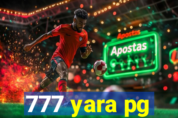 777 yara pg