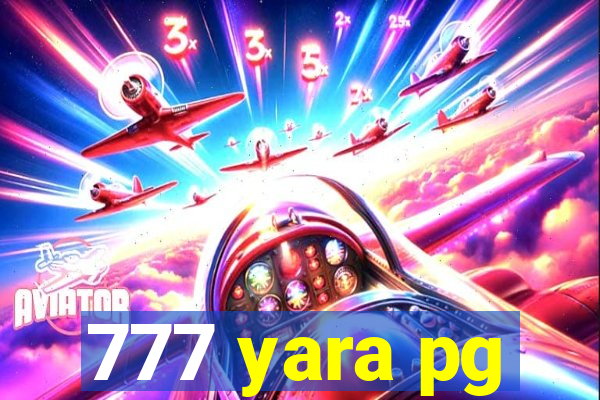 777 yara pg