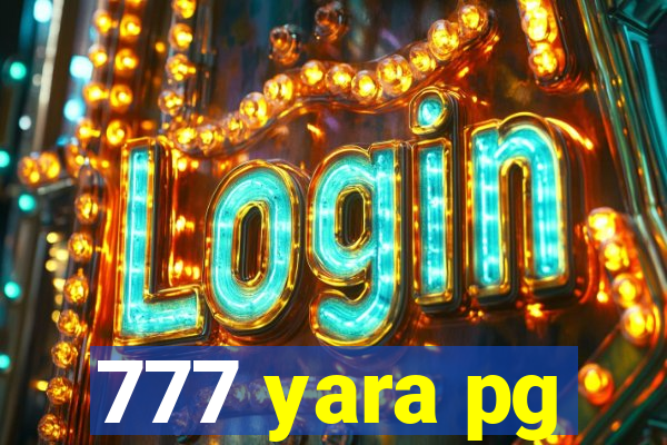 777 yara pg