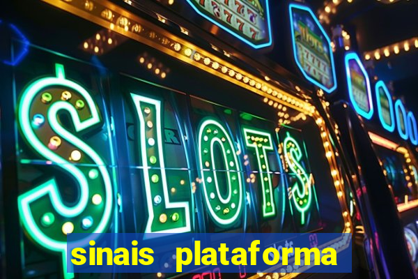 sinais plataforma de jogos