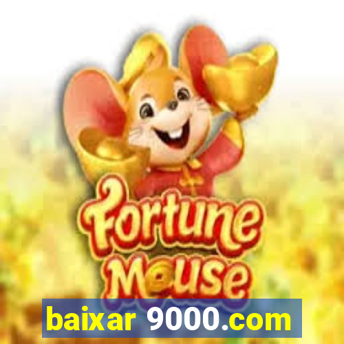 baixar 9000.com