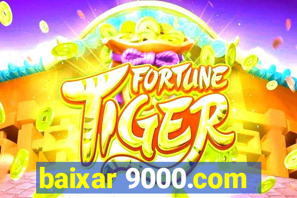 baixar 9000.com