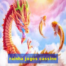 rainha jogos cassino