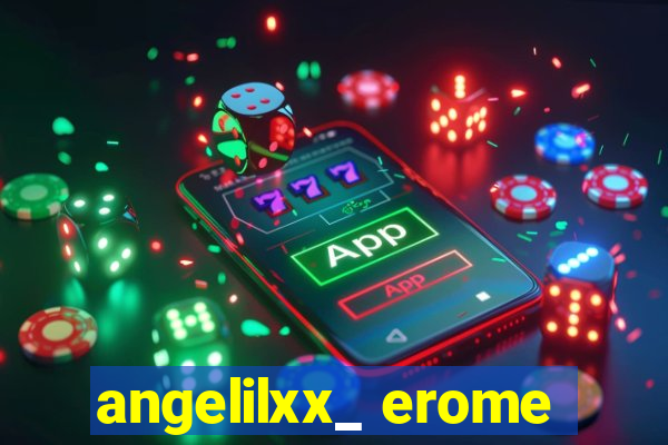 angelilxx_ erome