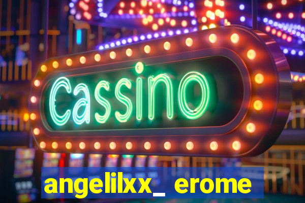 angelilxx_ erome