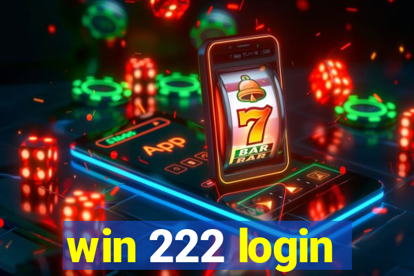 win 222 login