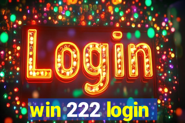 win 222 login