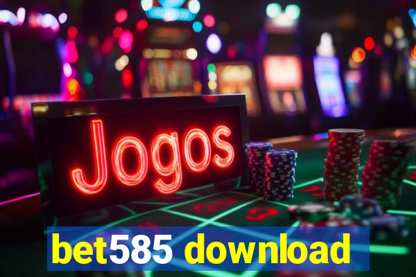 bet585 download