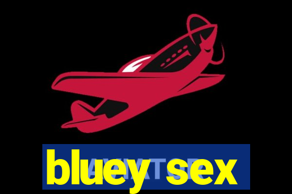 bluey sex