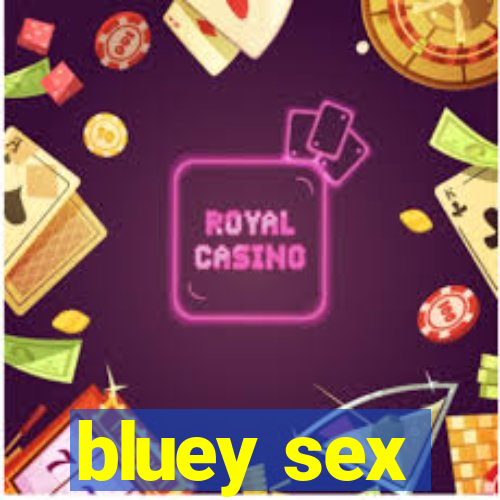 bluey sex