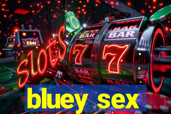 bluey sex