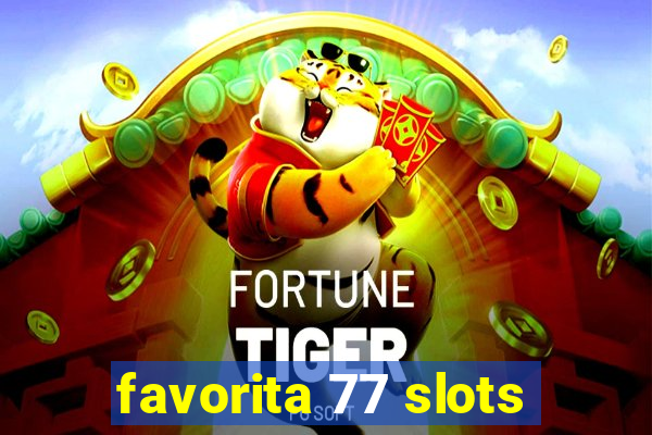 favorita 77 slots