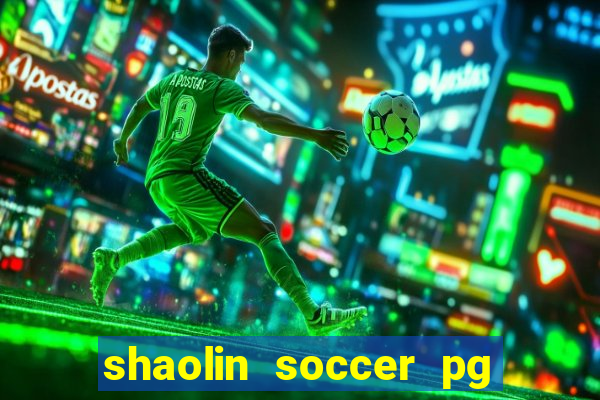 shaolin soccer pg soft demo