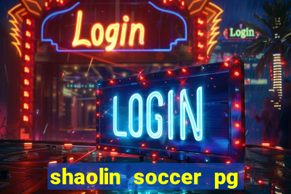 shaolin soccer pg soft demo