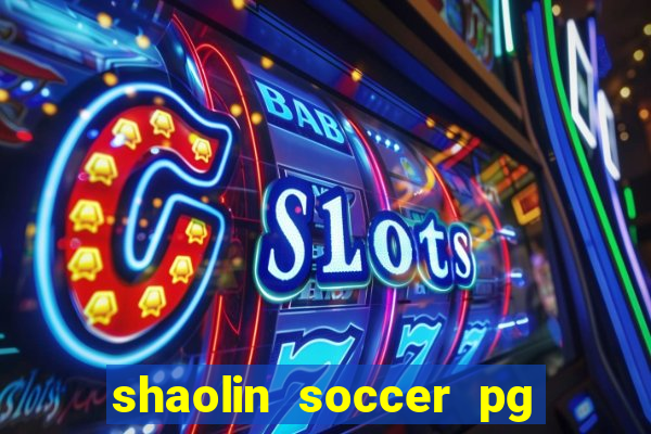 shaolin soccer pg soft demo